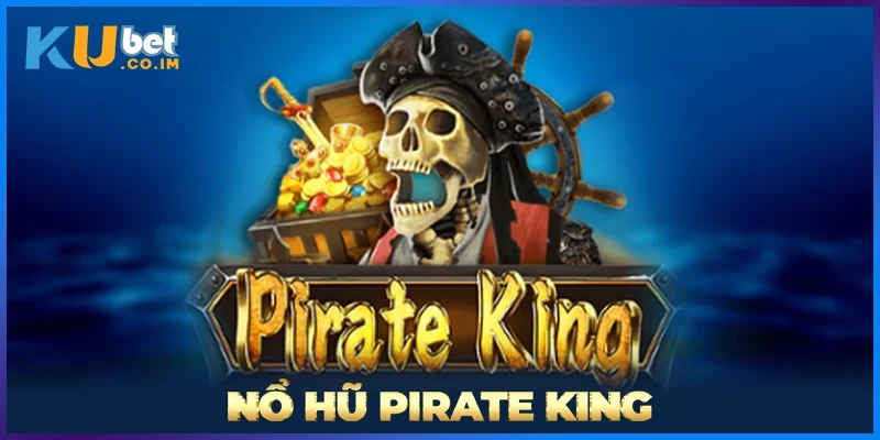 Nổ Hũ Pirate King